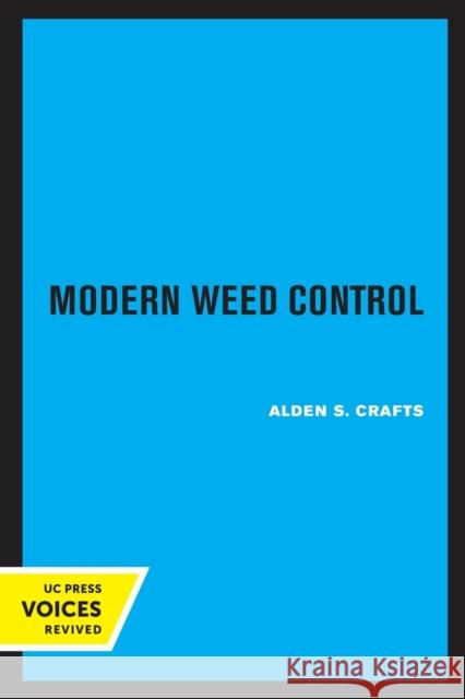 Modern Weed Control Alden S. Crafts 9780520317420 University of California Press