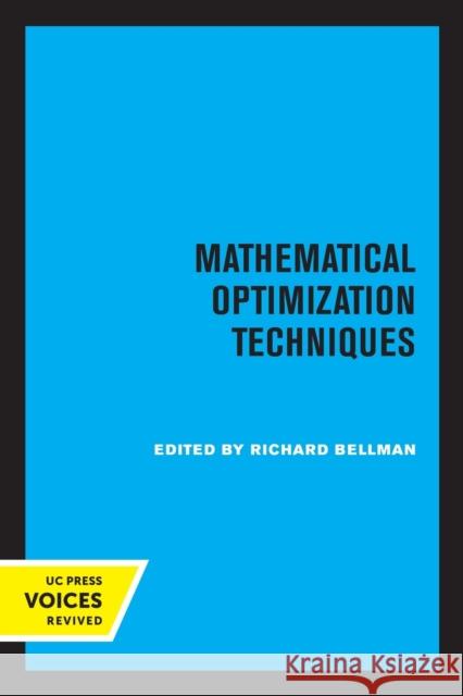 Mathematical Optimization Techniques Richard Bellman   9780520319868