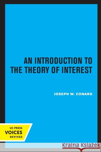 Introduction to the Theory of Interest Joseph W. Conard 9780520320635 University of California Press