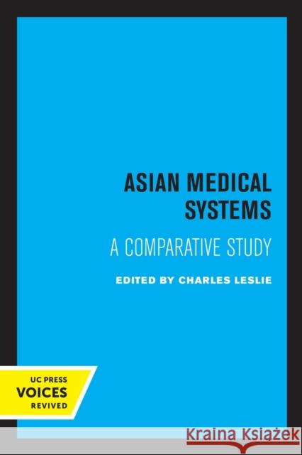 Asian Medical Systems: A Comparative Study  9780520322288 University of California Press