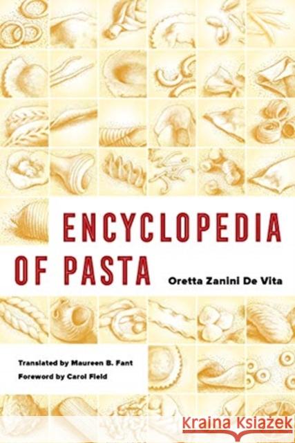 Encyclopedia of Pasta Oretta Zanini De Vita 9780520322752 University of California Press