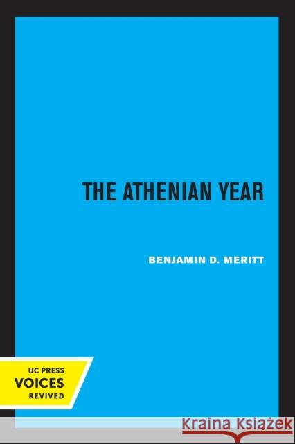 The Athenian Year Benjamin D. Meritt 9780520322950 University of California Press