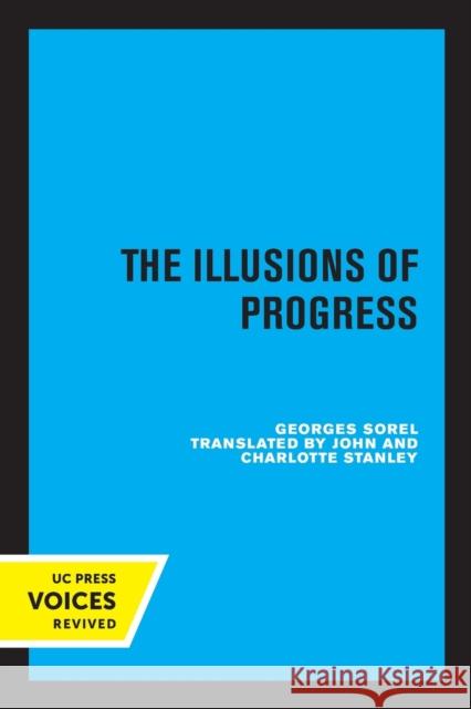 The Illusions of Progress Georges Sorel 9780520323865