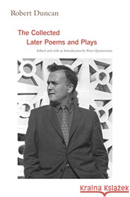 Robert Duncan: The Collected Later Poems and Playsvolume 3 Duncan, Robert 9780520324862 University of California Press