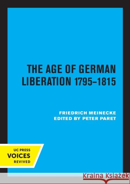 The Age of German Liberation 1795-1815 Friedrich Meinecke 9780520324879