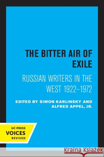 The Bitter Air of Exile: Russian Writers in the West, 1922-1972  9780520325067 University of California Press