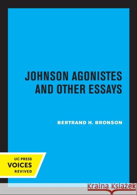 Johnson Agonistes and Other Essays Bertrand H. Bronson 9780520326088 University of California Press