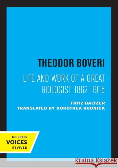 Theodor Boveri: Life and Work of a Great Biologist Fritz Baltzer Dorothea Rudnick 9780520328419 University of California Press