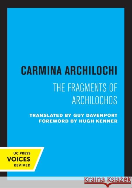 Carmina Archilochi: The Fragments of Archilochos Archilochi, Carmina 9780520328938 University of California Press