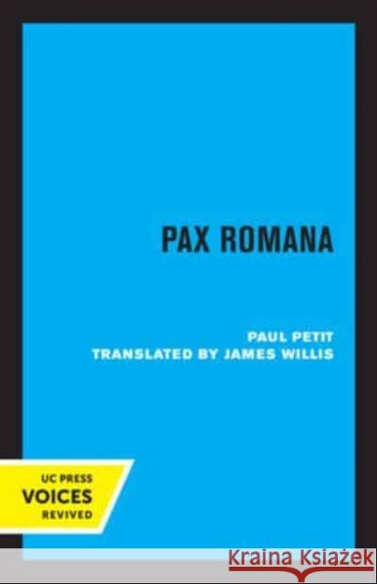 Pax Romana Paul Petit 9780520333581 University of California Press