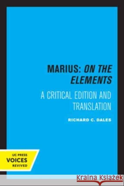 Marius: On the Elements: A Critical Edition and Translation Volume 10 Dales, Richard C. 9780520335622 University of California Press