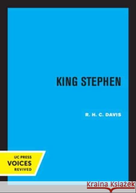 King Stephen R. H. C. Davis   9780520335929 University of California Press