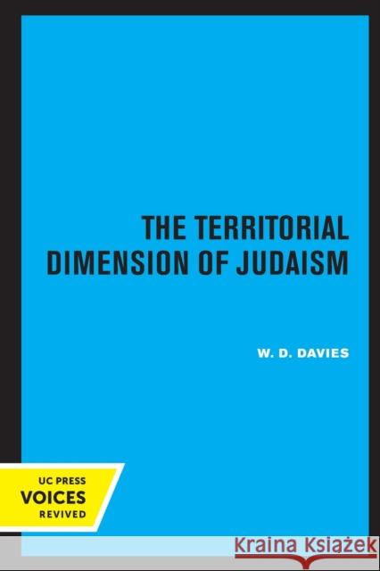 The Territorial Dimension of Judaism: Volume 23 Davies, W. D. 9780520336827 University of California Press