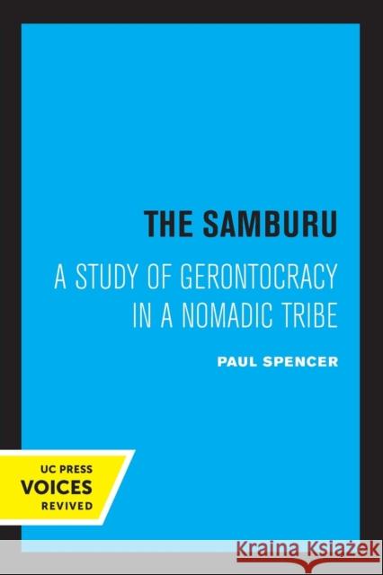 The Samburu: A Study of Gerontocracy in a Nomadic Tribe Paul Spencer 9780520337084