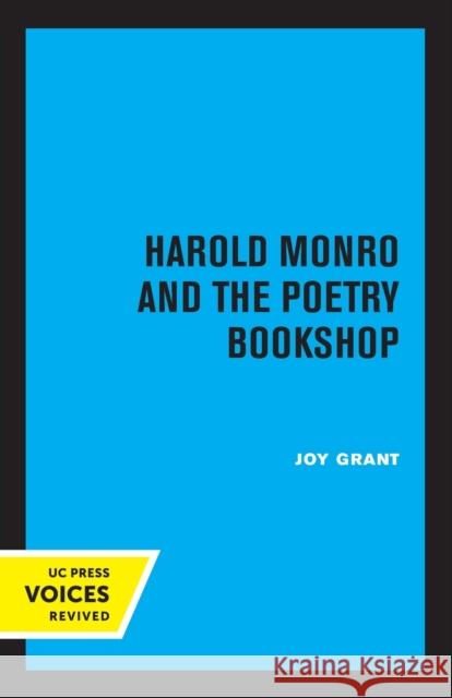 Harold Monro and the Poetry Bookshop Joy Grant 9780520337213 University of California Press