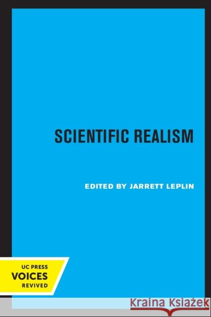 Scientific Realism Jarrett Leplin 9780520337435 University of California Press