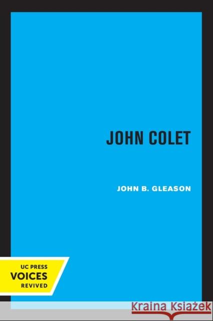 John Colet John B. Gleason 9780520337886