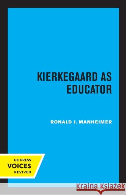 Kierkegaard as Educator Ronald Manheimer 9780520338791