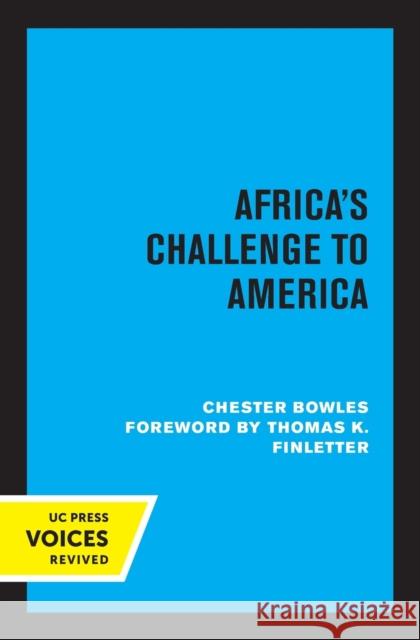 Africa's Challenge to America Chester Bowles Thomas K. Finletter 9780520339019