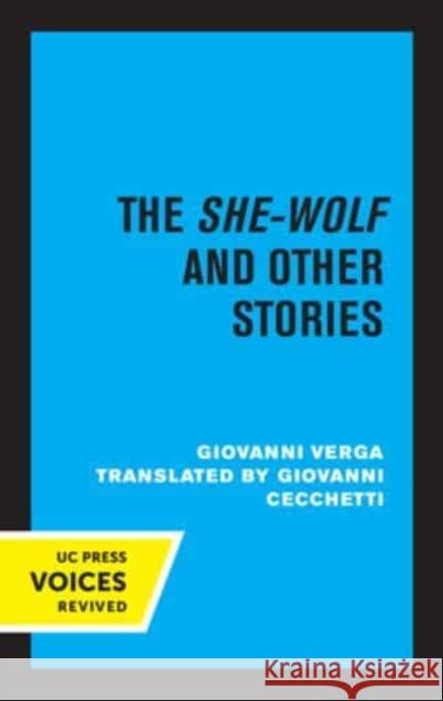 The She-Wolf and Other Stories Giovanni Cecchetti Giovanni Verga  9780520339576 University of California Press