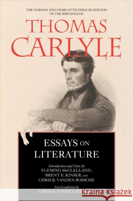 Essays on Literature: Volume 5 Carlyle, Thomas 9780520339842 University of California Press