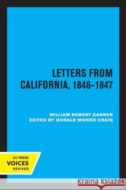 Letters from California 1846-1847 William Robert Garner Donald Munro Craig  9780520340251
