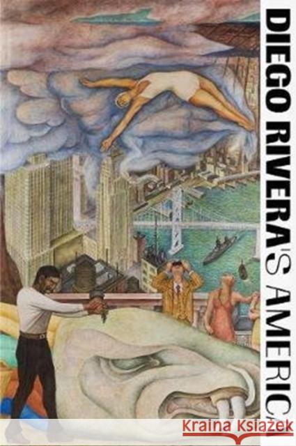 Diego Rivera's America James Oles 9780520344402 University of California Press
