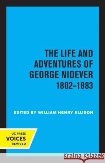 The Life and Adventures of George Nidever, 1802 - 1883 William Henry Ellison   9780520345201