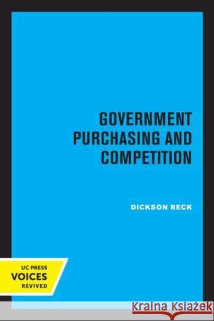 Government Purchasing and Competition Dickson Reck   9780520345492 University of California Press