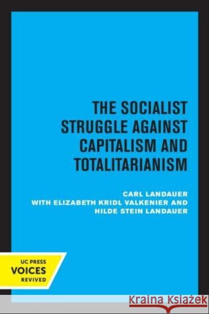 European Socialism, Volume II: The Socialist Struggle Against Capitalism and Totalitarianism Landauer, Carl 9780520345645