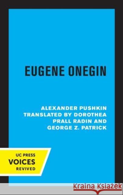 Eugene Onegin Dorothea Prall Radin George Z. Patrick Alexander Pushkin 9780520346574 University of California Press