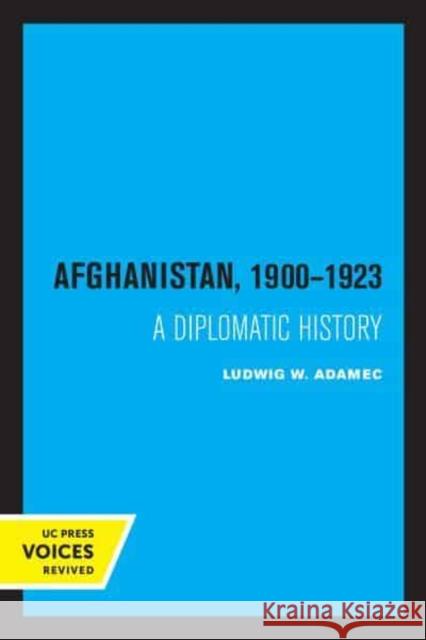Afghanistan 1900 - 1923: A Diplomatic History Ludwig W. Adamec   9780520346680