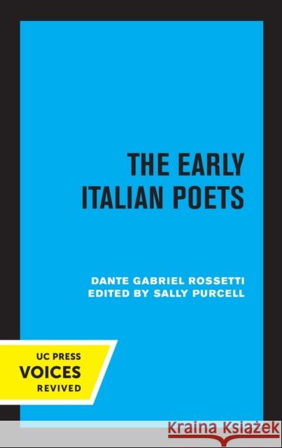 The Early Italian Poets Dante Gabriel Rossetti 9780520347236