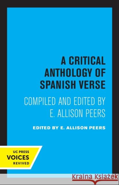 A Critical Anthology of Spanish Verse E. Allison Peers 9780520347885