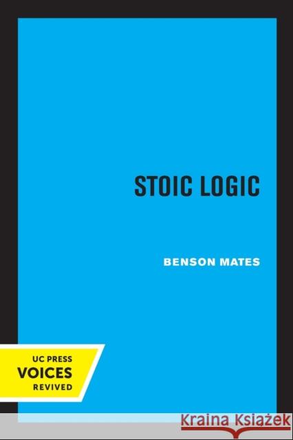 Stoic Logic Mates, Benson 9780520349063 University of California Press
