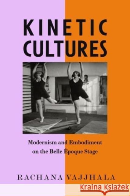 Kinetic Cultures Rachana Vajjhala 9780520356276 University of California Press