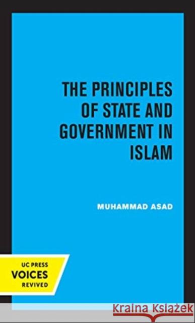 The Principles of State and Government in Islam Muhammad Asad 9780520360051