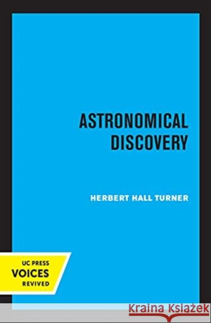 Astronomical Discovery Herbert Hall Turner 9780520361485