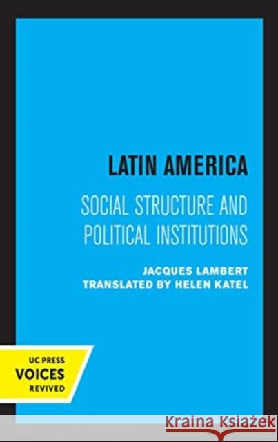 Latin America: Writings on Architecture, Landscape, and the Environment, 1876-1925 Jacques Lambert Helen Katel 9780520361850