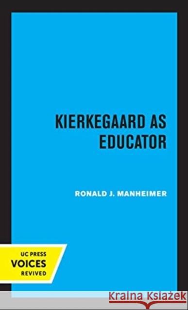 Kierkegaard as Educator Ronald Manheimer 9780520365100