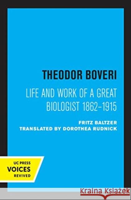 Theodor Boveri: Life and Work of a Great Biologist Fritz Baltzer Dorothea Rudnick 9780520368583 University of California Press