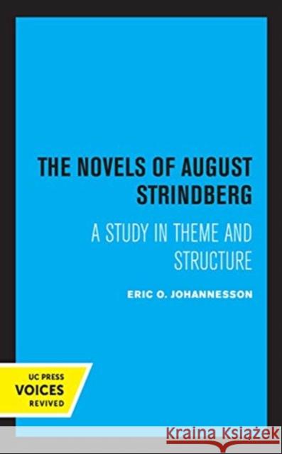 The Novel of August Strindberg: A Study in Theme and Structure Eric O. Johannesson 9780520372443 University of California Press