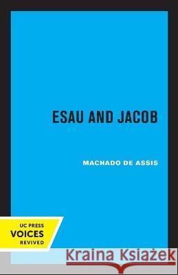 Esau and Jacob Machado d Helen Caldwell 9780520376380