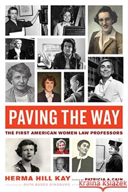 Paving the Way: The First American Women Law Professorsvolume 1 Kay, Herma Hill 9780520378957
