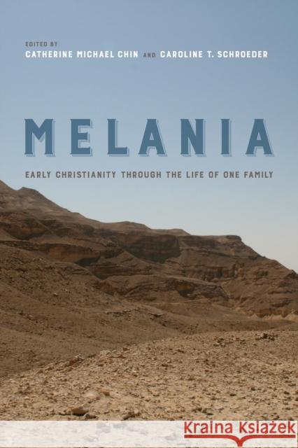 Melania: Early Christianity Through the Life of One Familyvolume 3 Chin, Catherine Michael 9780520379213
