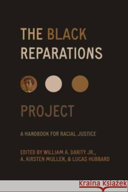 The Black Reparations Project: A Handbook for Racial Justice Darity, William 9780520383814