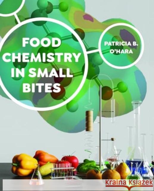 Food Chemistry in Small Bites Patricia B O'Hara 9780520397620 University of California Press