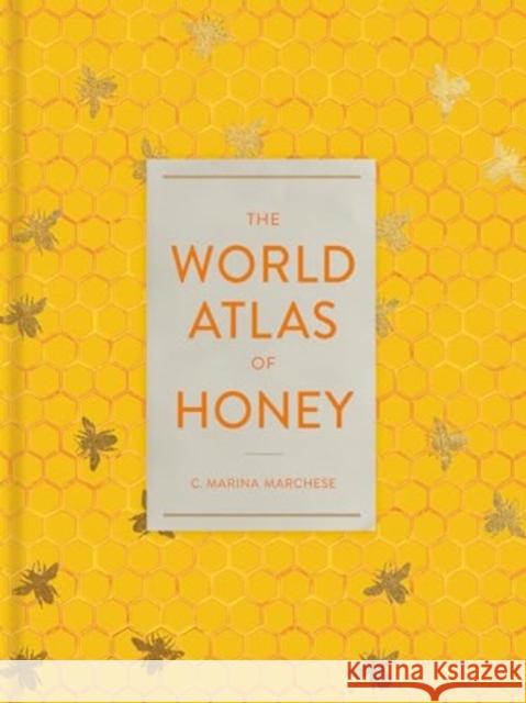 The World Atlas of Honey C. Marina Marchese 9780520397705 University of California Press