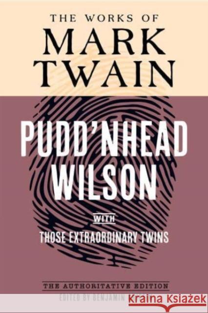Pudd'nhead Wilson: The Authoritative Edition, with Those Extraordinary Twins Mark Twain 9780520398092 University of California Press