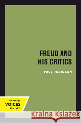 Freud and His Critics Paul Robinson 9780520414495